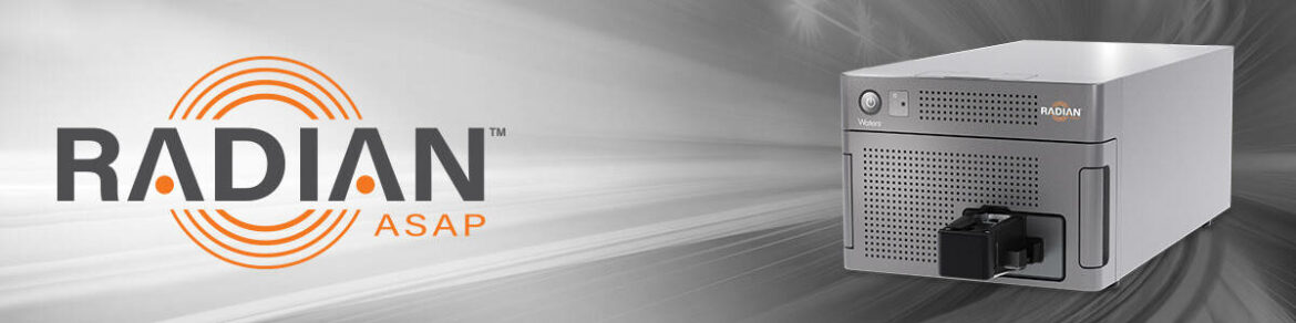 Introducing the new RADIAN™ ASAP™ from Waters